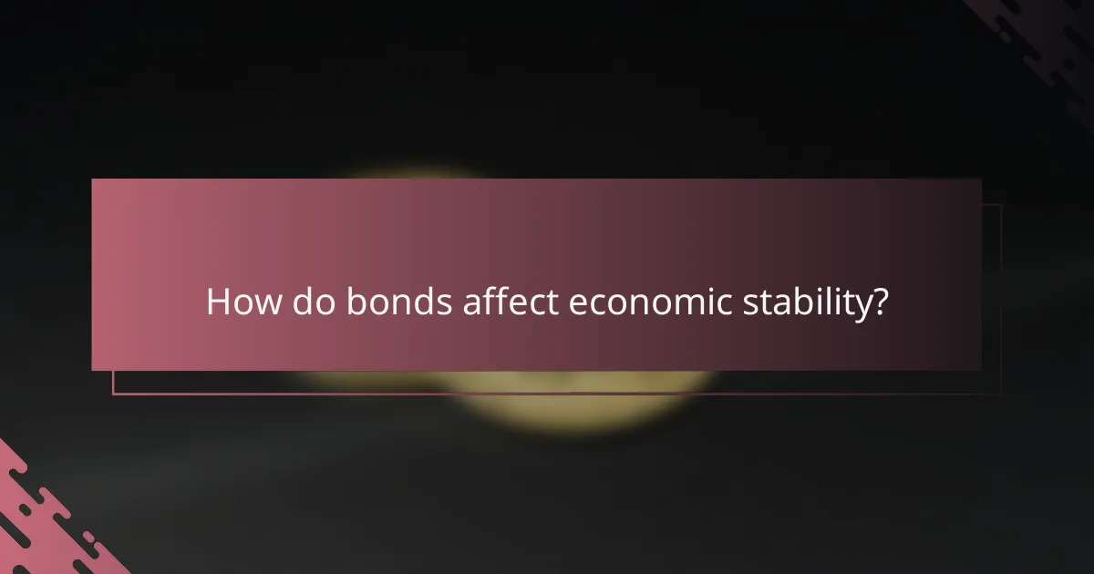 How do bonds affect economic stability?
