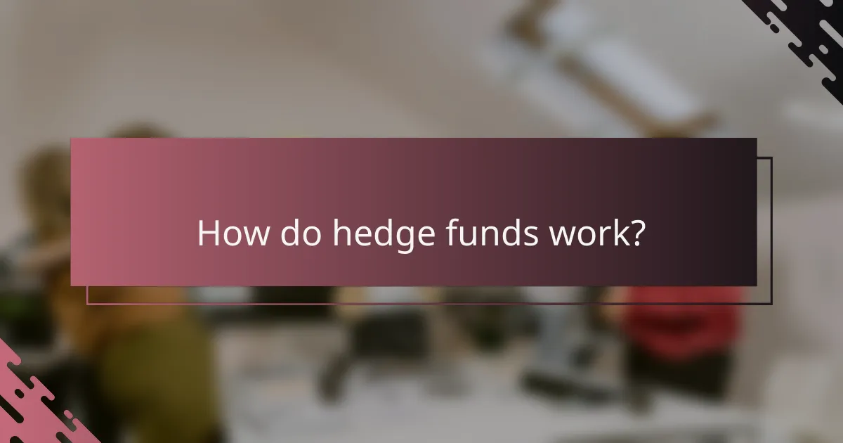 How do hedge funds work?