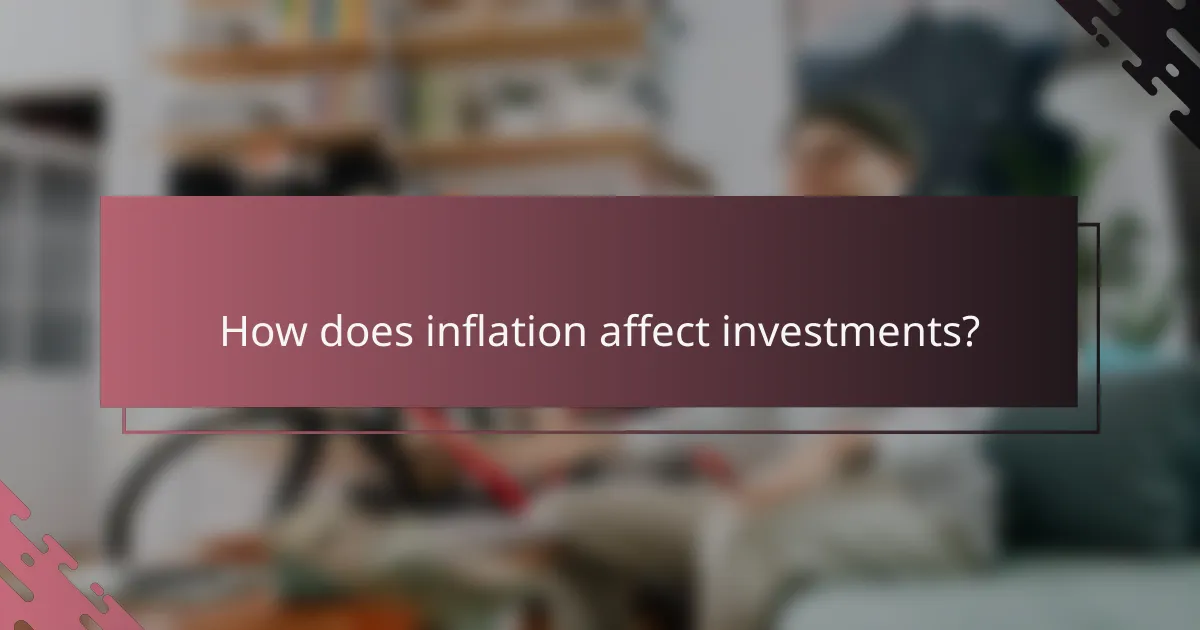 How does inflation affect investments?