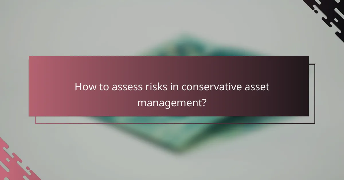 How to assess risks in conservative asset management?
