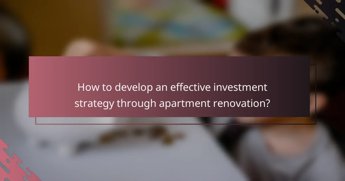 How to develop an effective investment strategy through apartment renovation?