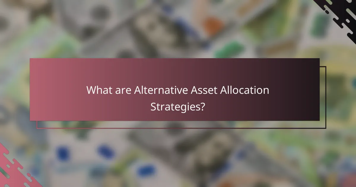 What are Alternative Asset Allocation Strategies?