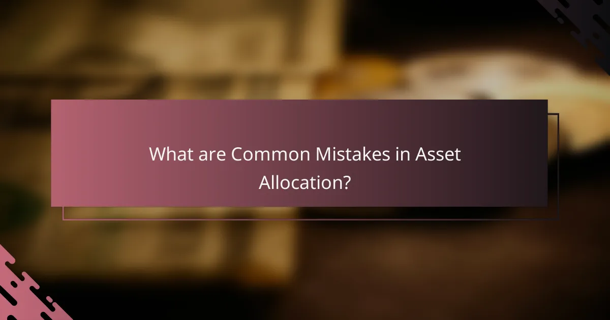 What are Common Mistakes in Asset Allocation?