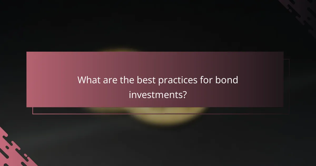 What are the best practices for bond investments?