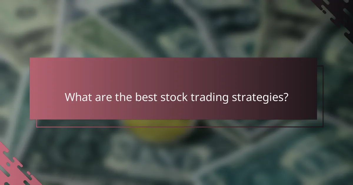 What are the best stock trading strategies?
