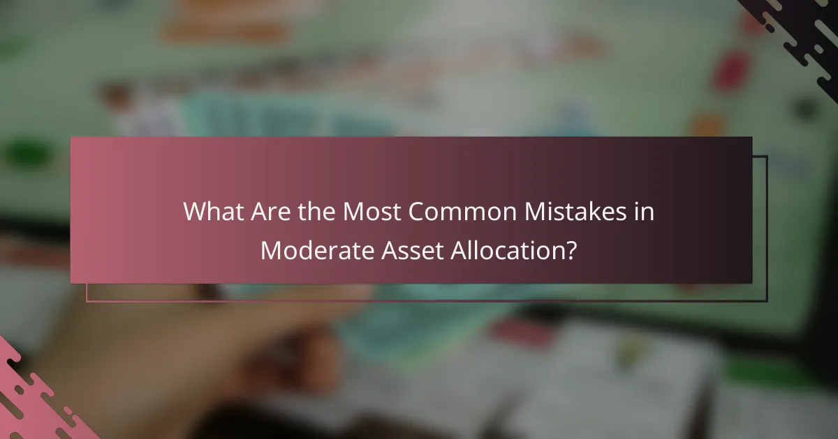 What Are the Most Common Mistakes in Moderate Asset Allocation?