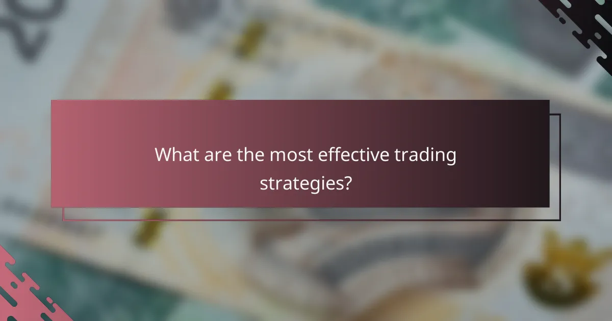 What are the most effective trading strategies?