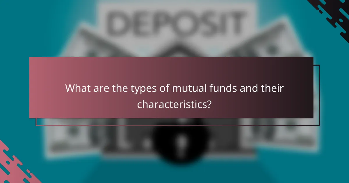What are the types of mutual funds and their characteristics?