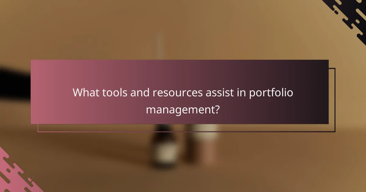 What tools and resources assist in portfolio management?